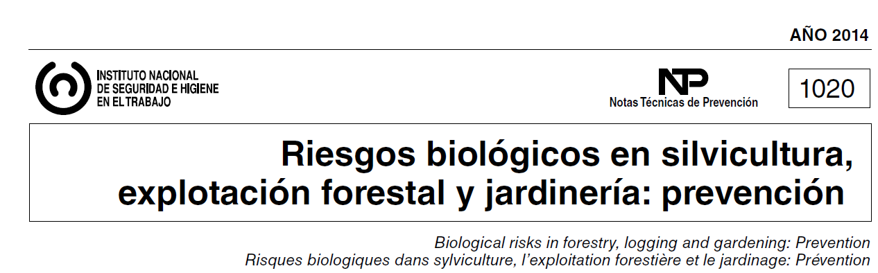 Nota Técnica de Prevención 1020. Riesgos biológicos en silvicultura, explotación forestal y jardinería: prevención