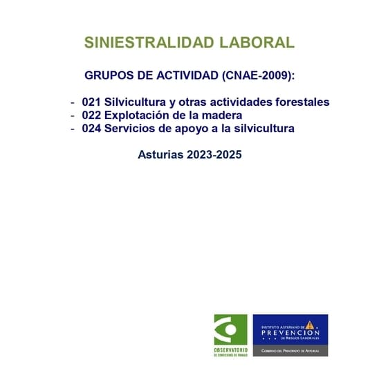 Siniestrabilidad laboral grupos de actividad (CNAE-2009) 021, 022 y 024 en Asturias en el periodo 2023-2025